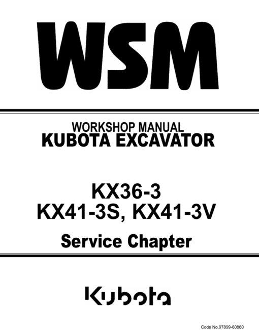 Kubota KX36-3, KX41-3S, KX41-3V Excavator Workshop Repair Manual